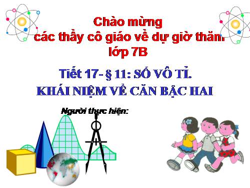 Chương I. §11. Số vô tỉ. Khái niệm về căn bậc hai