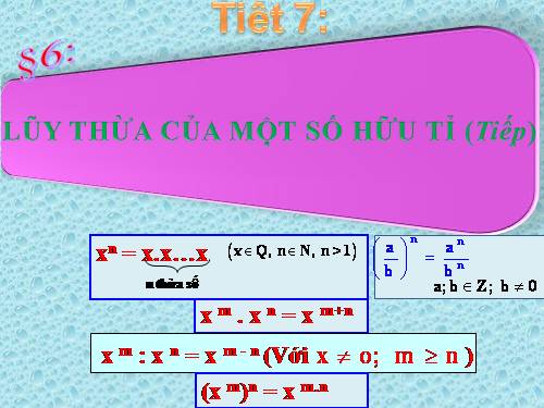 Chương I. §5. Lũy thừa của một số hữu tỉ