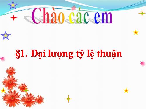 Chương II. §1. Đại lượng tỉ lệ thuận