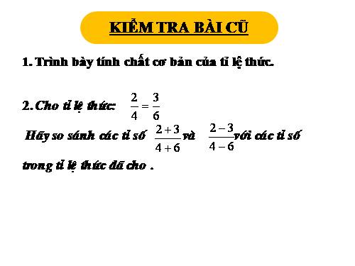 Chương I. §8. Tính chất của dãy tỉ số bằng nhau