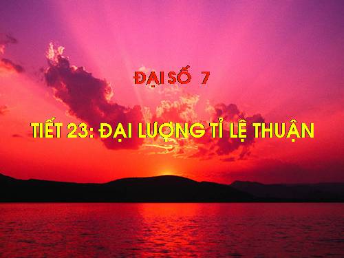 Chương II. §1. Đại lượng tỉ lệ thuận