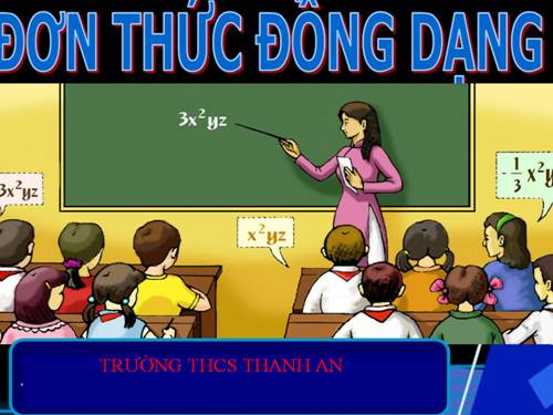 Chương IV. §4. Đơn thức đồng dạng