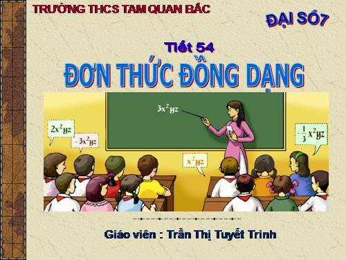 Chương IV. §4. Đơn thức đồng dạng