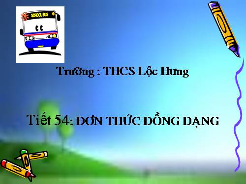 Chương IV. §4. Đơn thức đồng dạng