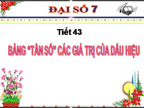 Chương III. §2. Bảng tần số các giá trị của dấu hiệu