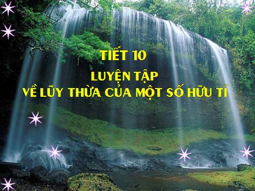 Chương I. §5. Lũy thừa của một số hữu tỉ