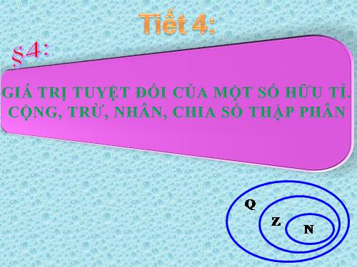 Chương I. §4. Giá trị tuyệt đối của một số hữu tỉ. Cộng, trừ, nhân, chia số thập phân