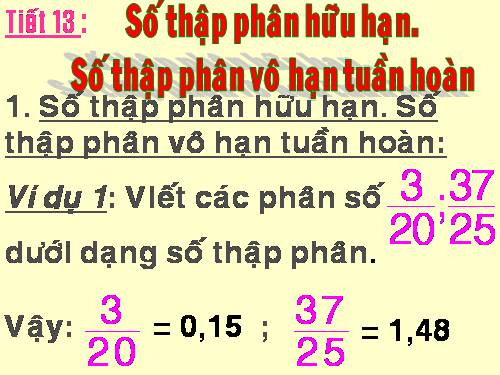 Chương I. §9. Số thập phân hữu hạn. Số thập phân vô hạn tuần hoàn