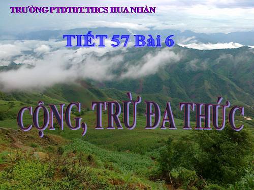 Chương IV. §6. Cộng, trừ đa thức