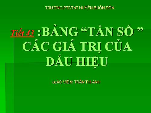 Chương III. §2. Bảng tần số các giá trị của dấu hiệu