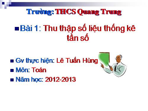 Chương III. §1. Thu thập số liệu thống kê, tần số