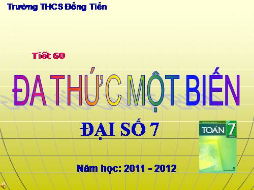 Chương IV. §7. Đa thức một biến