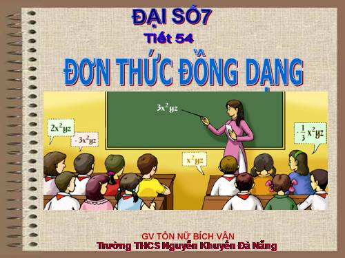 Chương IV. §4. Đơn thức đồng dạng