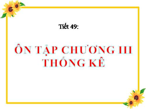 Ôn tập Chương III. Thống kê