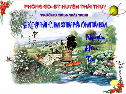 Chương I. §9. Số thập phân hữu hạn. Số thập phân vô hạn tuần hoàn