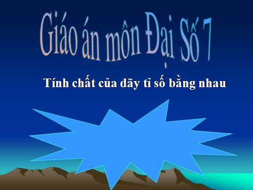 Chương I. §8. Tính chất của dãy tỉ số bằng nhau