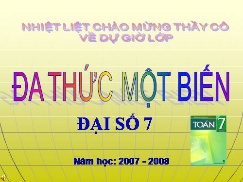 Chương IV. §7. Đa thức một biến