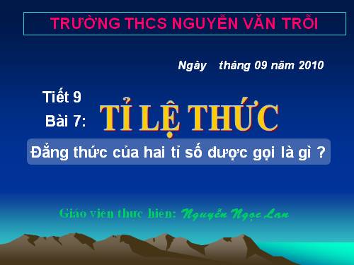 Chương I. §7. Tỉ lệ thức