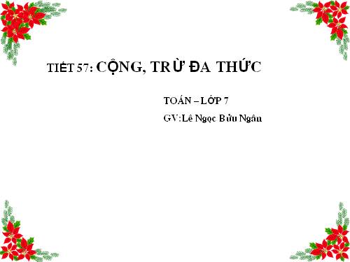 Chương IV. §6. Cộng, trừ đa thức