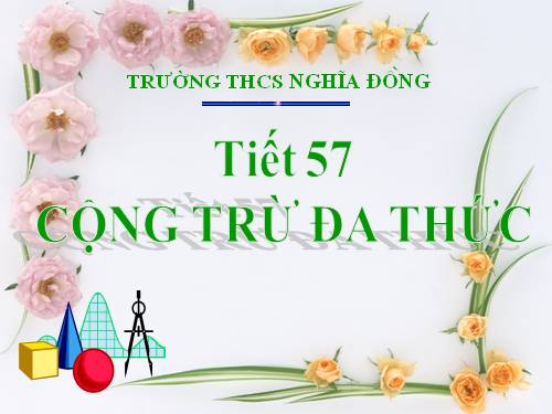 Chương IV. §6. Cộng, trừ đa thức