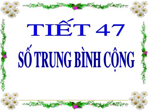 Chương III. §4. Số trung bình cộng