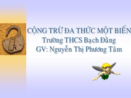 Chương IV. §8. Cộng, trừ đa thức một biến