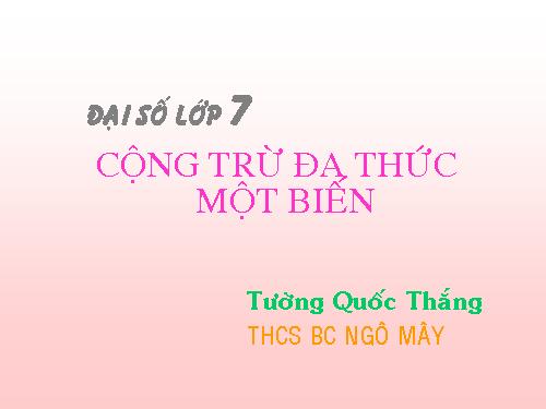 Chương IV. §8. Cộng, trừ đa thức một biến