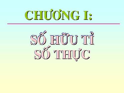 Chương I. §1. Tập hợp Q các số hữu tỉ