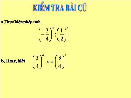 Chương I. §6. Lũy thừa của một số hữu tỉ (tiếp)