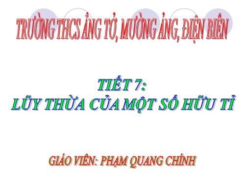 Chương I. §5. Lũy thừa của một số hữu tỉ