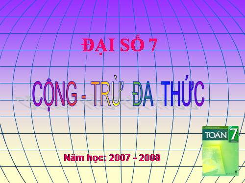 Chương IV. §6. Cộng, trừ đa thức