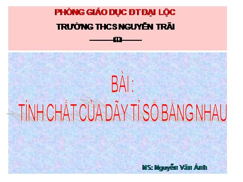 Chương I. §8. Tính chất của dãy tỉ số bằng nhau