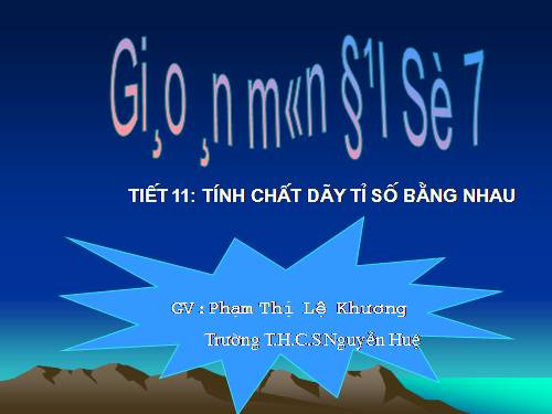 Chương I. §8. Tính chất của dãy tỉ số bằng nhau