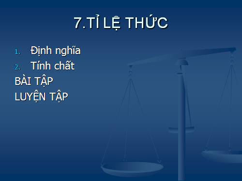 Chương I. §7. Tỉ lệ thức