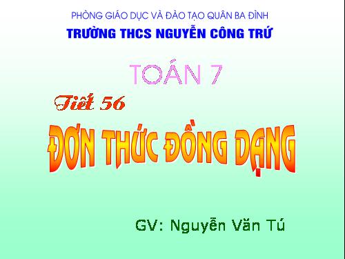 Chương IV. §4. Đơn thức đồng dạng