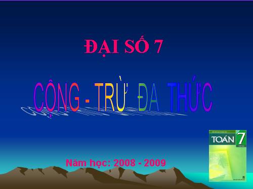 Chương IV. §6. Cộng, trừ đa thức