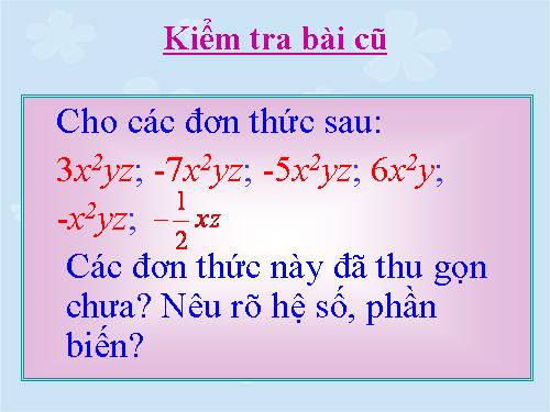 Chương IV. §4. Đơn thức đồng dạng