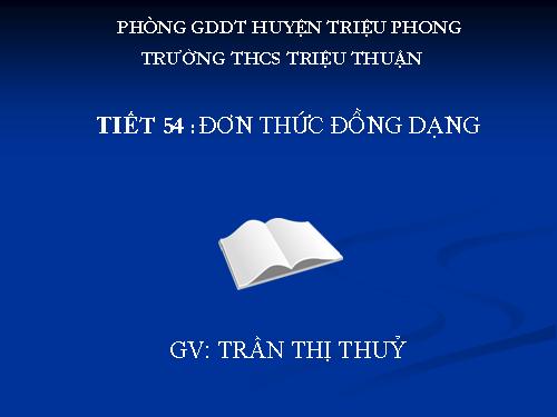 Chương IV. §4. Đơn thức đồng dạng