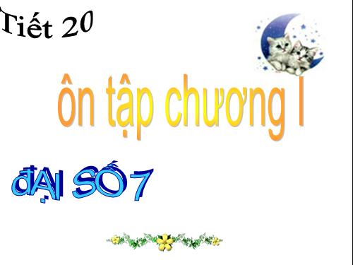 Ôn tập Chương I. Số hữu tỉ. Số thực