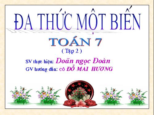 Chương IV. §7. Đa thức một biến