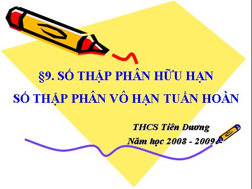 Chương I. §9. Số thập phân hữu hạn. Số thập phân vô hạn tuần hoàn