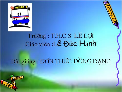 Chương IV. §4. Đơn thức đồng dạng