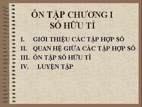 Ôn tập Chương I. Số hữu tỉ. Số thực