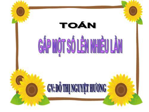 Gấp một số lên nhiều lần