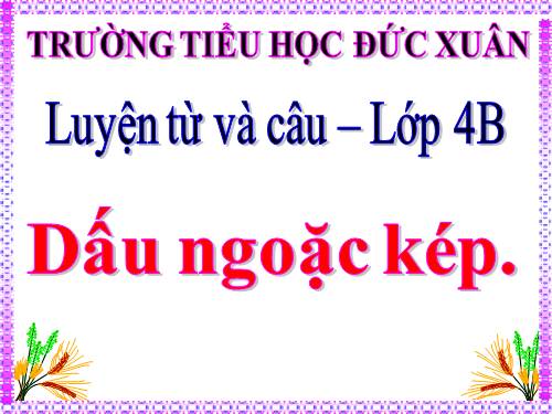 Tuần 8. Dấu ngoặc kép