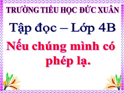 Tuần 8. Nếu chúng mình có phép lạ