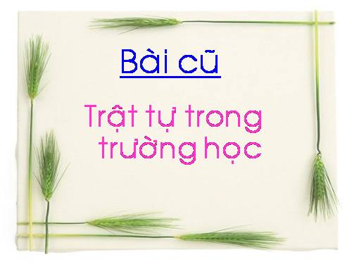 Bài 8. Trật tự trong trường học