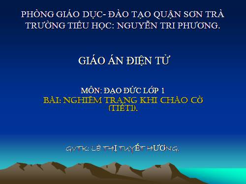 Bài 6. Nghiêm trang khi chào cờ