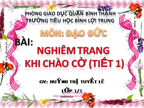 Bài 6. Nghiêm trang khi chào cờ