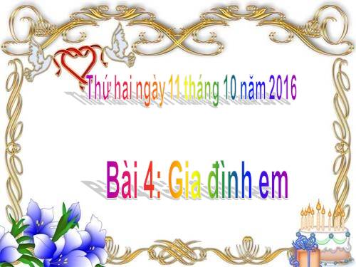 Bài 4. Gia đình em